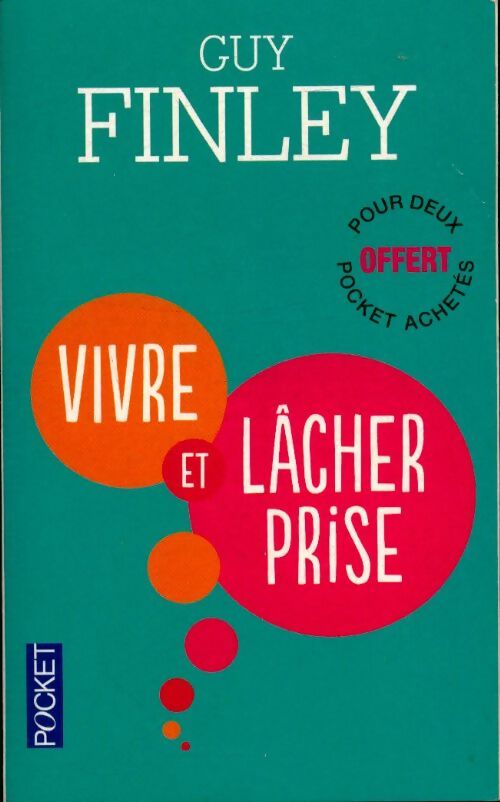 Livrenpoche : Vivre et lâcher prise - Guy Finley - Livre