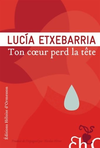 Livrenpoche : Ton coeur perd la tête - Lucìa Etxebarrìa - Livre
