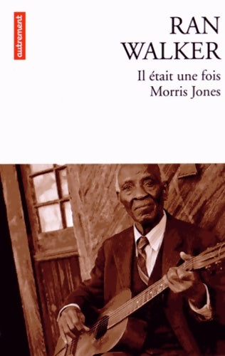 Livrenpoche : Il était une fois Morris Jones - Ran Walker - Livre