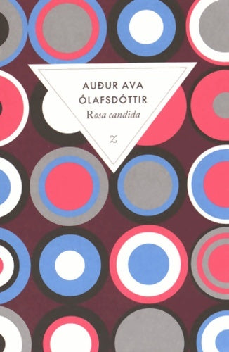 Livrenpoche : Rosa Candida - Audur Ava Olafsdottir - Livre