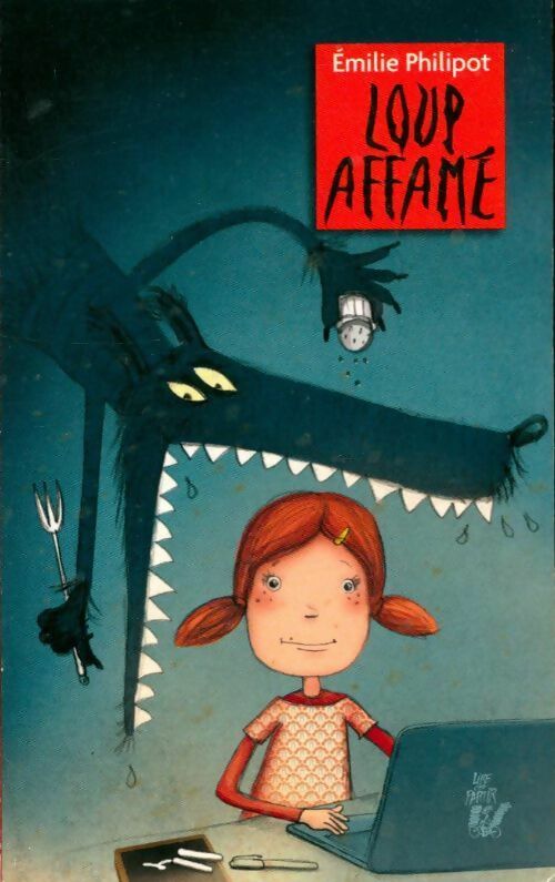 Livrenpoche : Loup affamé - Emilie Philipot - Livre
