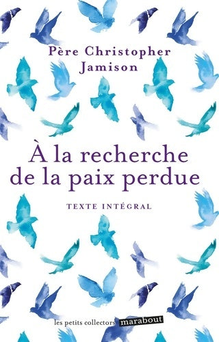 A la recherche de la paix perdue - Père Christopher Jamison - Livre