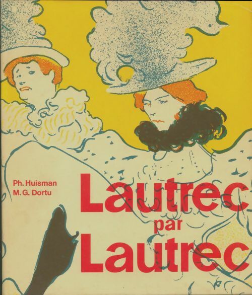 Livrenpoche : Lautrec par lautrec - Ph Huisman - Livre