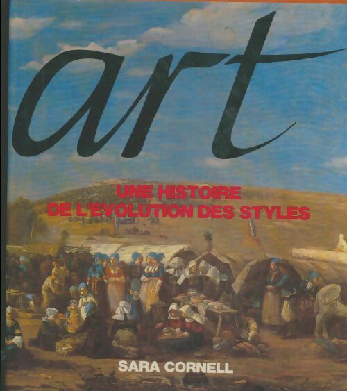 Livrenpoche : Art, une histoire de l'évolution des styles - Sara Cornell - Livre