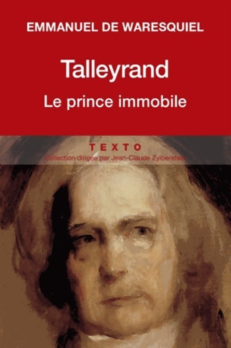 Talleyrand. Le prince immobile - Emmanuel De Waresquiel - Livre