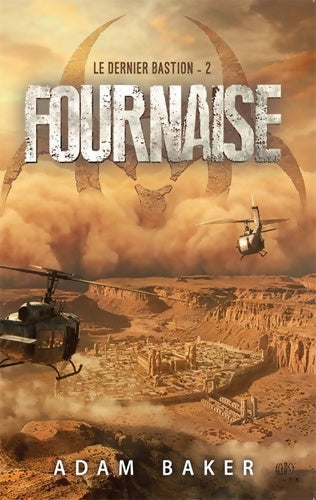 Le dernier bastion Tome II : : Fournaise - Adam Baker - Livre