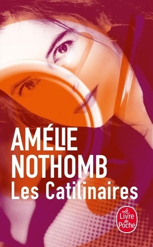 Livrenpoche : Les catilinaires - Amélie Nothomb - Livre