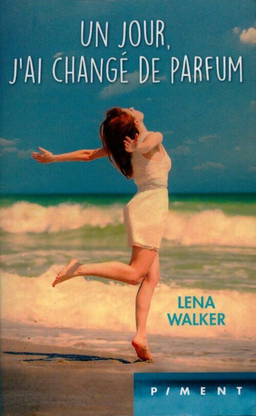 Livrenpoche : Un jour, j'ai changé de parfum - Lena Walker - Livre