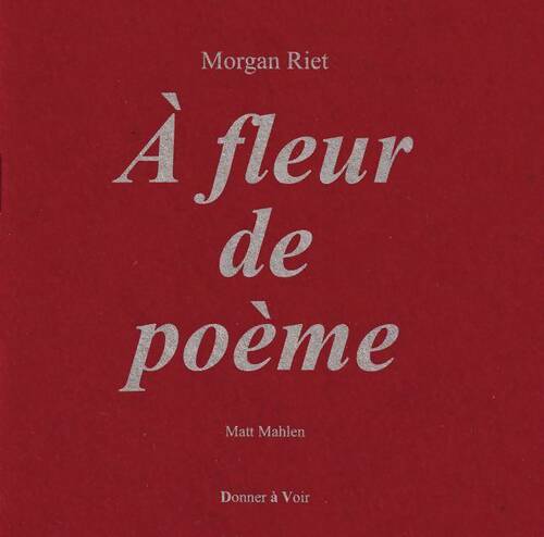 Livrenpoche : A fleur de poème - Morgan Riet - Livre