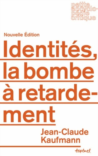 Livrenpoche : Identités, la bombe à retardement - Jean-Claude Kaufmann - Livre