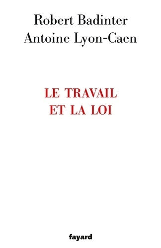 Livrenpoche : Le travail et la loi - Robert Badinter - Livre