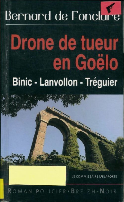 Livrenpoche : Drone de tueur en Goëlo. Binic-Lavollon-Tréguier - Bernard De Fonclare - Livre