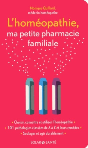 Livrenpoche : L'homéopathie, ma petite pharmacie familiale - Dr Monique Quillard - Livre