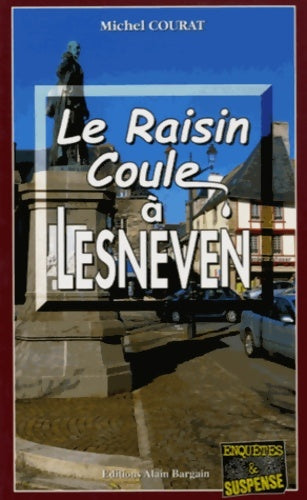 Le raisin coule à Lesneven - Michel Courat - Livre