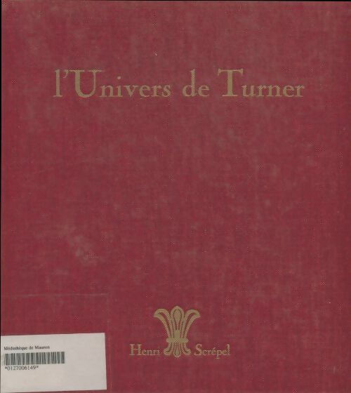 Livrenpoche : L'univers de Turner - William Gaunt - Livre