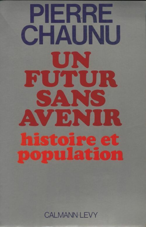 Livrenpoche : Un futur sans avenir - Pierre Chaunu - Livre