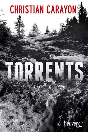 Torrents - Christian Carayon - Livre
