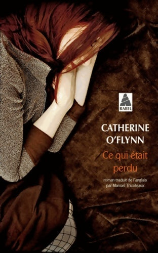 Livrenpoche : Ce qui était perdu - Catherine O'Flynn - Livre