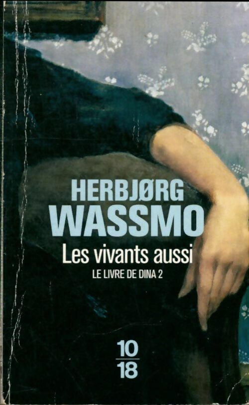 Livrenpoche : Le livre de Dina Tome II : Les vivants aussi - Herbjorg Wassmo - Livre