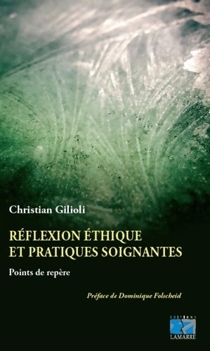 Livrenpoche : Réflexion éthique et pratiques soignantes. Points de repères - Christian Gilioli - Livre