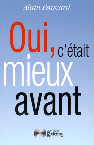 Livrenpoche : Oui, c'était mieux avant - Alain Paucard - Livre