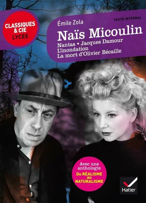 Naïs Micoulin et autres nouvelles - Emile Zola -  Classiques et Cie lycée - Livre