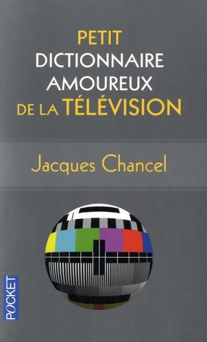 Livrenpoche : Petit dictionnaire amoureux de la télévision - Jacques Chancel - Livre