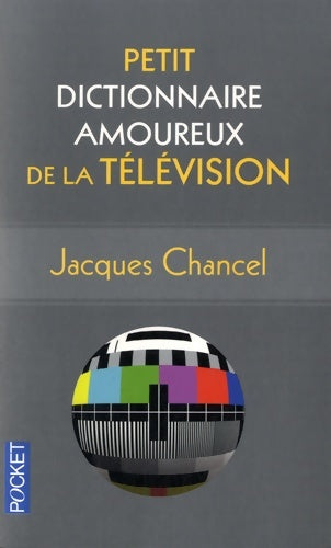 Petit dictionnaire amoureux de la télévision - Jacques Chancel -  Pocket - Livre