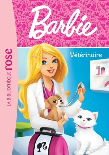 Livrenpoche : Barbie - métiers Tome II : Vétérinaire - Mattel - Livre