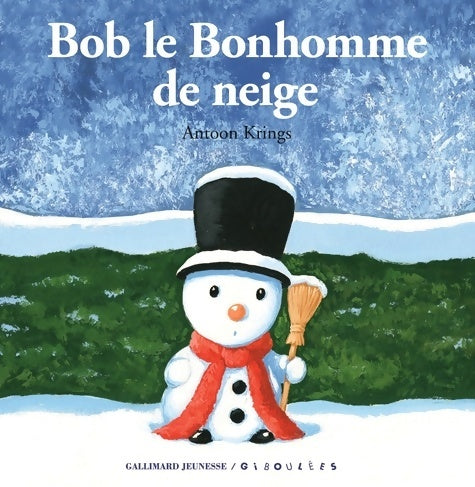 Bob le bonhomme de neige - Antoon Krings - Livre