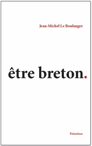 Livrenpoche : Etre breton ? - Jean-Michel Le Boulanger - Livre