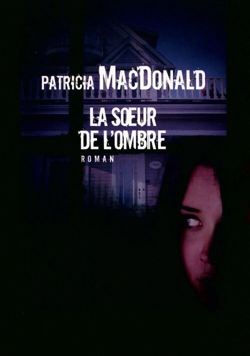 Livrenpoche : Ma soeur de l'ombre - Patricia J. MacDonald - Livre