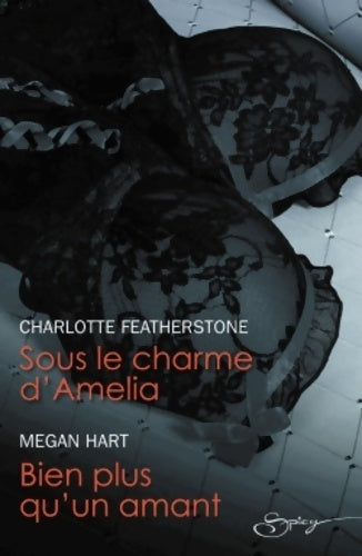 Livrenpoche : Sous le charme d'Amelia / Bien plus qu'un amant - Charlotte Featherstone - Livre
