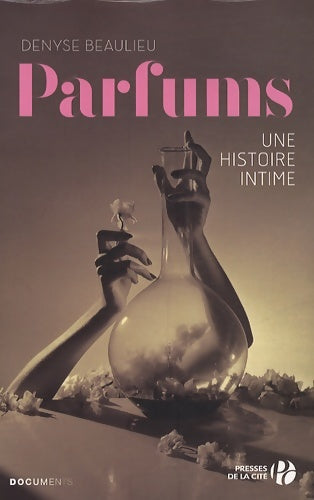 Livrenpoche : Parfums : Une histoire intime - Denyse Beaulieu - Livre
