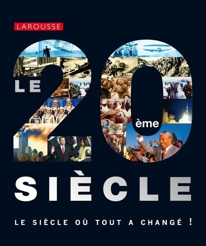 Livrenpoche : Le XXe siècle. Le siècle où tout a changé ! - Collectif - Livre