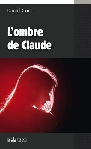 Livrenpoche : L'ombre de Claude - Daniel Cario - Livre