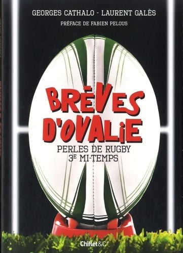 Livrenpoche : Brèves d'ovalie. Perles de rugby 3e mi-temps - Georges Cathalo - Livre