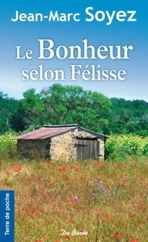 Livrenpoche : Le bonheur selon Félisse - Jean-Marc Soyez - Livre