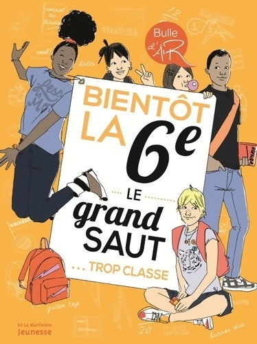 Livrenpoche : Bientôt la 6e. Le grand saut trop classe ! - Marion Gillot - Livre