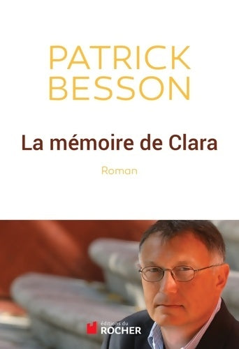 Livrenpoche : La mémoire de Clara - Patrick Besson - Livre