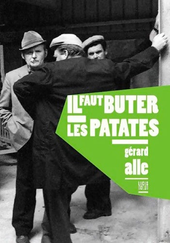 Livrenpoche : Il faut buter les patates - Gérard Alle - Livre