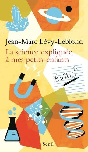 La science expliquée à mes petits-enfants - Jean-Marc Lévy-Leblond - Livre