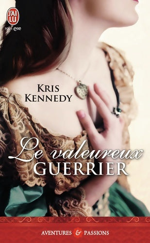 Le valeureux guerrier - Kris Kennedy - Livre