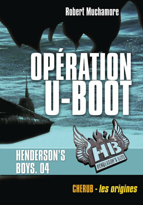 Livrenpoche : Henderson's boys Tome IV : Opération u-boot - Robert Muchamore - Livre