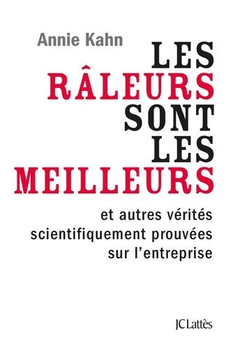 Livrenpoche : Les râleurs sont les meilleurs et autres vérités de l'entreprise scientifiquement prouvées - Annie Kahn - Livre
