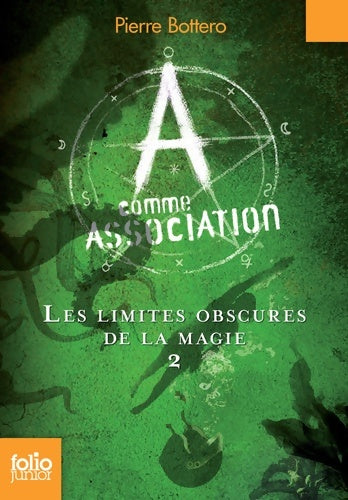 Livrenpoche : A comme association Tome II : Les limites obscures de la magie - Pierre Bottero - Livre