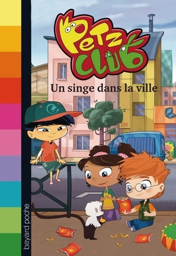 Livrenpoche : Petz club Tome II : Un singe dans la ville - Barfety - Livre