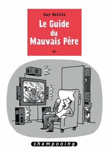 Livrenpoche : Le guide du mauvais père Tome II - Guy Delisle - Livre