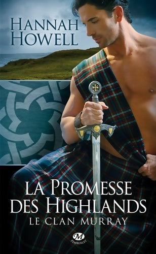 Livrenpoche : Le clan Murray Tome I : La promesse des highlands - Hannah Howell - Livre