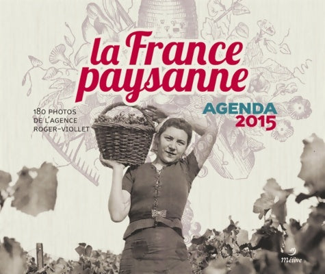 Livrenpoche : La France paysanne. Agenda 2015 - Pierre Vignaud - Livre